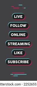 Social media call to action buttons. Streaming live online, follow, like and subscribe.