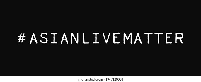 Social Media Hashtag Asian Live Matter on Black Background
