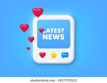 Social media post 3d frame. Latest news tag. Media newspaper sign. Daily information symbol. Latest news message frame. Photo banner with hearts. Like, star and chat icons. Vector