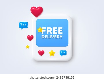 Social media post 3d frame. Free delivery tag. Shipping and cargo service message. Business order icon. Free delivery message frame. Social media photo banner. Like, star and chat icons. Vector