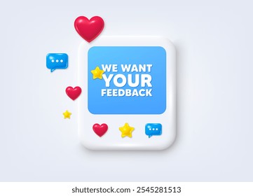 Social media post 3d frame. We want your feedback tag. Survey or customer opinion sign. Client comment. Your feedback message frame. Social media photo banner. Like, star and chat icons. Vector