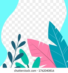 Social media post frame background with leaves or plants. Floral backdrops. Spring and summer cover, poster, banner, card or flyer template. Vector illustration.