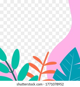 Social media post frame background with leaves or plants. Floral backdrops. Spring and summer cover, poster, banner, card or flyer template. Vector illustration.