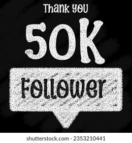 Social media post Thank you 50 51 52 53 54 55 56 57 58 59 K follower in chalk style on blackboard 