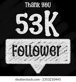 Social media post Thank you 50 51 52 53 54 55 56 57 58 59 K follower in chalk style on blackboard 