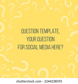 Social media question template. Square composition survey or quiz design with copyspace. Question mark border frame. Yellow background.