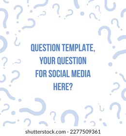 Social media question template. Square composition survey or quiz design with copyspace. Question mark border frame.