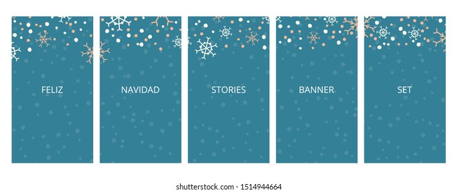 Social media stories banners set, story, Feliz Navidad Merry Christmas text, texture with falling hand drawn snowflakes, winter templates for cover, flyer, brochure, vector backgrounds collection.