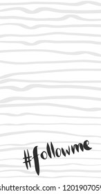 Social media Stories template with hashtag followme on gray stripes background