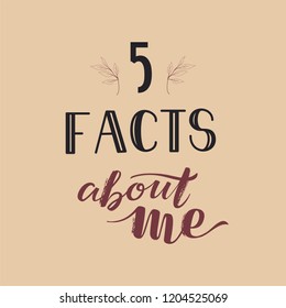 Social media vector template with hand drawn lettering words 5 facts about me on pink background. Perfect for posts, stories and any SMM, marketing. EPS10