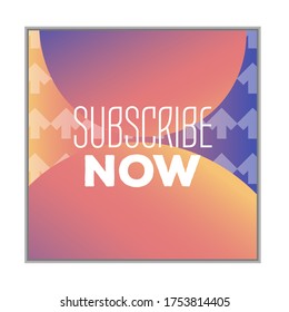 Social Network Mockup. Mobile App. Vibrant gradient vector GUI. Design screen Subscribe Now for blog. Creative screen design concept for blogger, designer, shop owner, entrepreneur, business