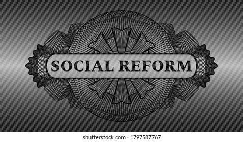 social reform text inside carbon fiber realistic badge. Polymer texture fashionable background. Intense Currency illustration. 