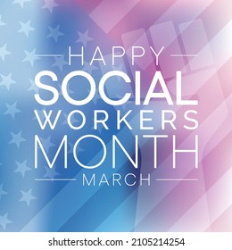 Social Work Month Is Observed Every Year In March, In Recognition Of The Contributions Of Social Workers To Society. Vector Illustration