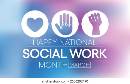 Social Work Month Is Observed Every Year In March, In Recognition Of The Contributions Of Social Workers To Society. Vector Illustration