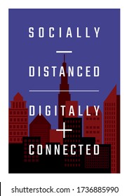 Socially distanced, digitally connected poster design. Physical distancing promotional design. Stay connected through digital apps during Covid-19 coronavirus pandemic. Work at home and stay safe. 