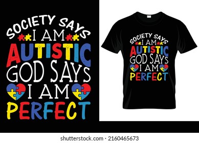 Society Says I Am Autistic God Says I Am Perfect T shirt Design