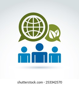 Society talking about green world and global life, vector conceptual unusual symbol for your design.