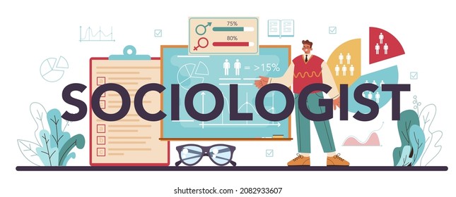 Sociologist typographic header. Scientist study of society, pattern of social relationship and culture. Statistics and sociological poll analysis. Flat vector illustration