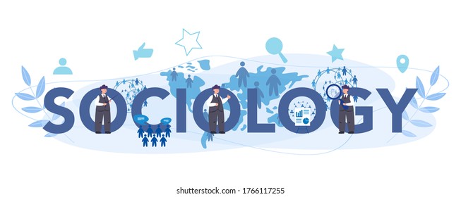 Sociology Typographic Header Concept. Scientist Study Of Society, Pattern Of Social Relationship, Social Interaction, And Culture. Statistics And Percentage Graphics. Isolated Vector Illustration