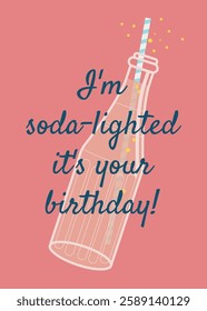 Soda birthday card, funny pun greeting illustration, drawing