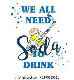 Soda coctail illustration with slogan print. Cocktail illustration for t-shirt print design. 