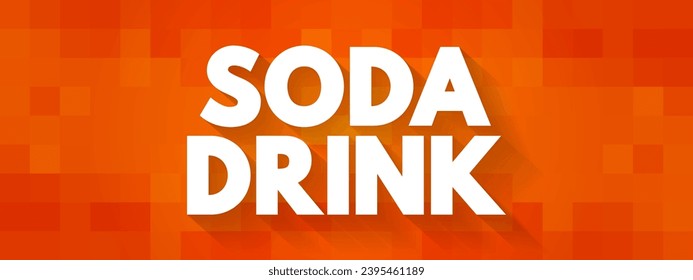 Soda Drink - unflavored carbonated water, or seltzer, and for baking soda, or sodium bicarbonate, text concept background