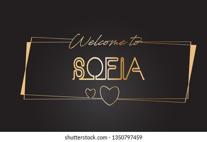Sofia Welcome to Golden text Neon Lettering Typography with Wired Golden Frames and Hearts Design Vector Illustration.