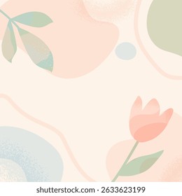 Soft abstract floral background with pastel shapes, subtle textures and botanical elements. Elegant vector template perfect for posters, greeting cards, branding, invitations or feminine designs.