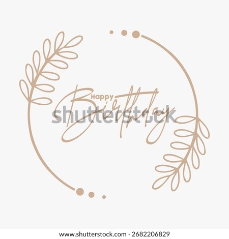 A soft beige line art circle frame with leafy accents creates a chic birthday greeting aesthetic