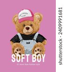 soft boy slogan with cute bear doll in denim overalls and cap hand drawn vector illustration