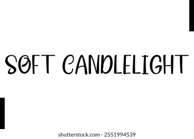 Soft Candlelight text christmas holiday quotes istalist typography 