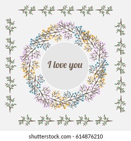 Soft colored vector greeting card with flowers and leaf frame. I love you. Wreath of pink, yellow, blue flowers around. 