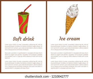 Soft drink and ice cream posters set. Beverage in plastic cup with straw. Sugary cone filled with cold refreshing dairy product vector illustration