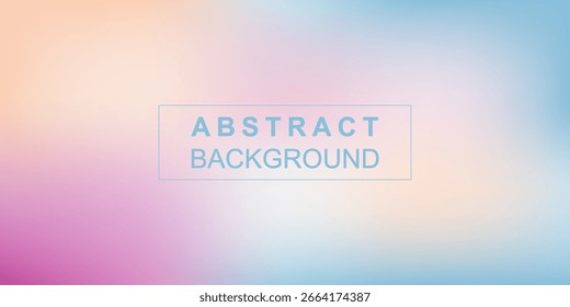 Soft gradient abstract background with pastel colors and smooth blur effect.