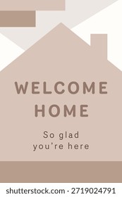 Un cartel neutro suave con una silueta estilizada de la casa y un mensaje de bienvenida amigable a casa.