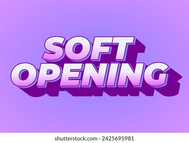 Soft opening. Text effect design in 3D look and eye catching colors
