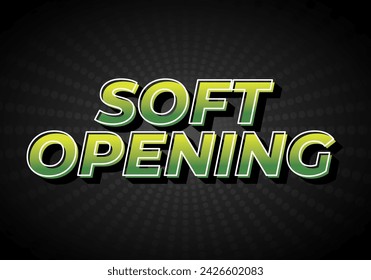 Soft opening. Text effect design in 3D look and eye catching colors