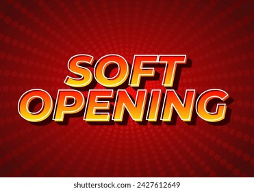 Soft opening. Text effect design in 3D look and eye catching colors