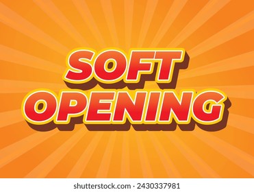 Soft opening. Text effect design in 3D look and eye catching colors