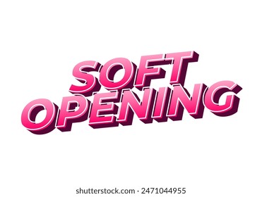 Soft opening. Text effect design in 3D look and eye catching colors
