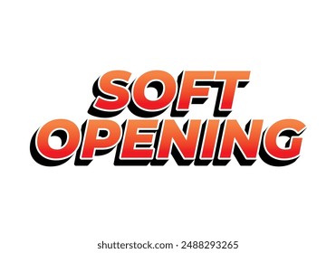 Soft opening. Text effect design in 3D look and eye catching colors