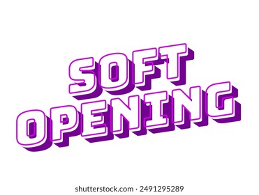 Soft opening. Text effect design in 3D look and eye catching colors