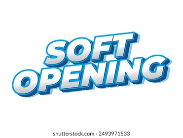 Soft opening. Text effect design in 3D look and eye catching colors