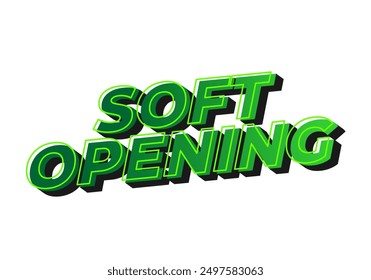 Soft opening. Text effect design in 3D look and eye catching colors