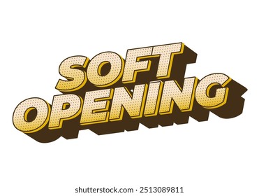 Soft opening. Text effect design in 3D look and eye catching colors