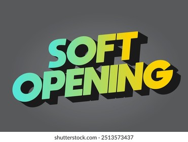 Soft opening. Text effect design in 3D look and eye catching colors