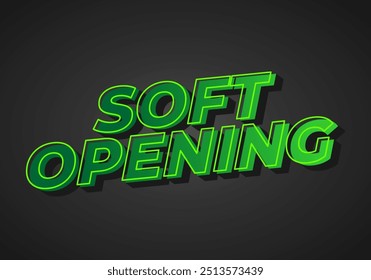 Soft opening. Text effect design in 3D look and eye catching colors