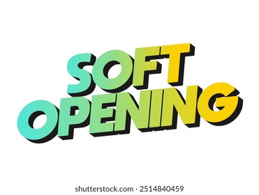 Soft opening. Text effect design in 3D look and eye catching colors