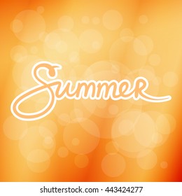 Soft Orange Blurred Background with Text Summer ,Summer Concept, Hand Lettering Calligraphy , Vector Illustration