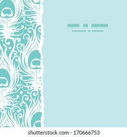 Soft peacock feathers vector square torn seamless pattern background